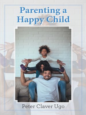 cover image of Parenting a Happy Child